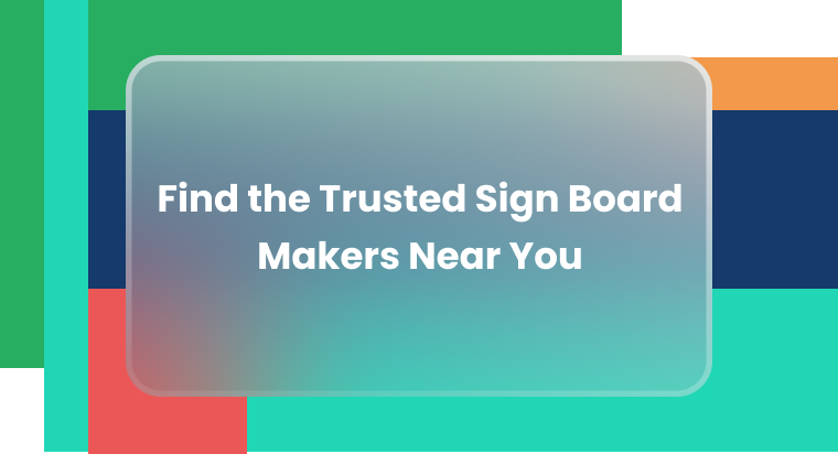 Top-Rated Sign Board Makers Near You
