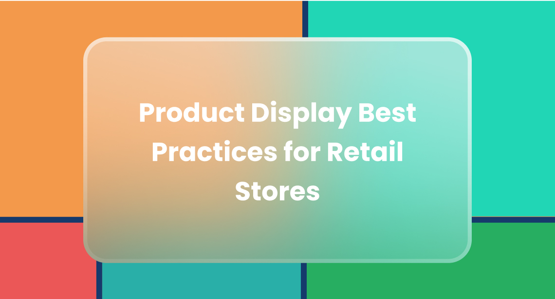 Master Product Display: Best Practices for Retail Success